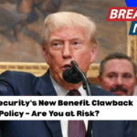 Social Security’s New Benefit Clawback Policy – Are You at Risk?