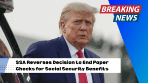 SSA Reverses Decision to End Paper Checks for Social Security Benefits