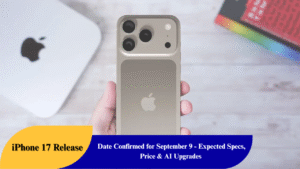 iPhone 17 Release Date Confirmed for September 9 - Expected Specs, Price & AI Upgrades