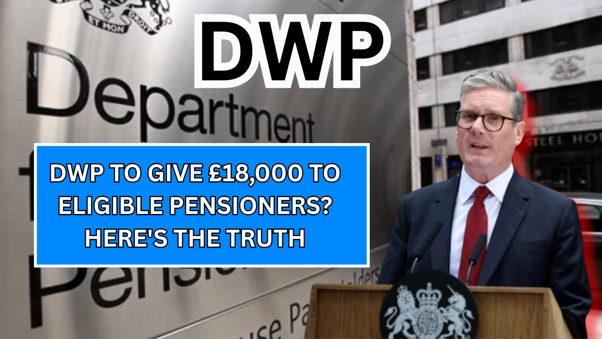 DWP to Give £18,000 to Eligible Pensioners? Here's the Truth