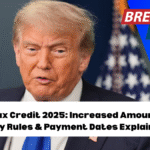 Child Tax Credit 2025: Increased Amount, Eligibility Rules & Payment Dates Explained