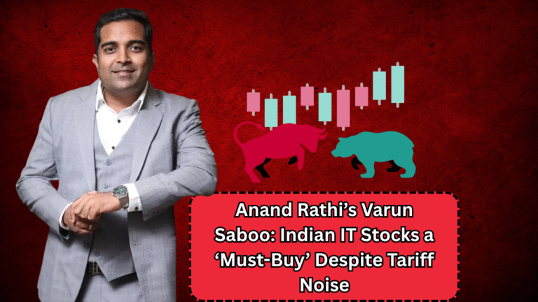 Anand Rathi’s Varun Saboo: Indian IT Stocks a ‘Must-Buy’ Despite Tariff Noise