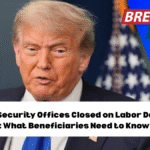 Social Security Offices Closed on Labor Day 2025: What Beneficiaries Need to Know