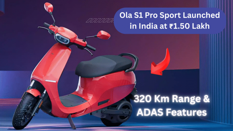 Ola S1 Pro Sport Launched in India at ₹1.50 Lakh: 320 Km Range & ADAS Features
