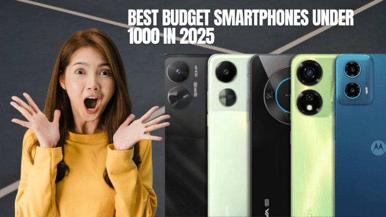 Best Budget Smartphones Under 1000 in 2025